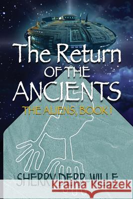 The Return of the Ancients Sherry Derr-Wille 9781624204135