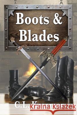 Boots and Blades C. L. Kraemer 9781624204203 Rogue Phoenix Press