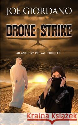 Drone Strike: An Anthony Provati Thriller Joe Giordano 9781624204296 Rogue Phoenix Press