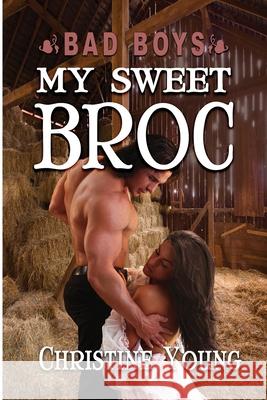 My Sweet Broc Christine Young 9781624205323 Rogue Phoenix Press