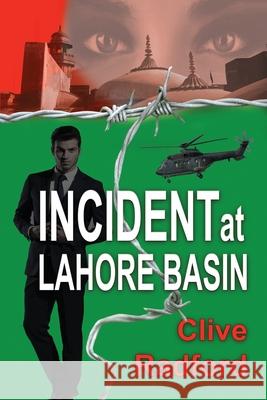 Incident at Lahore Basin Clive Radford 9781624205644 Rogue Phoenix Press