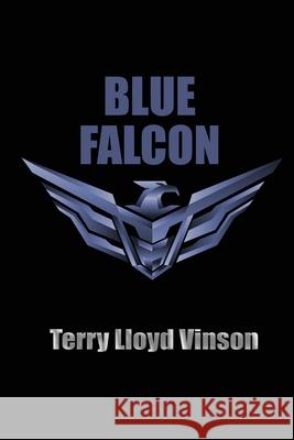 Blue Falcon Terry Lloyd Vinson 9781624206108