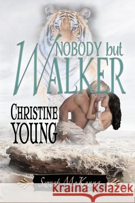 Nobody but Walker Christine Young 9781624206443