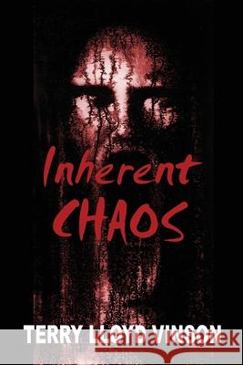 Inherent Chaos Terry Lloyd Vinson 9781624206863