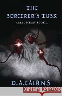 The Sorcerer's Tusk D a Cairns 9781624207204
