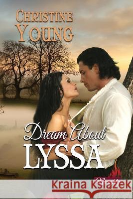 Dream About Lyssa Christine Young 9781624207280 Rogue Phoenix Press