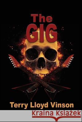The Gig Terry Lloyd Vinson 9781624207303