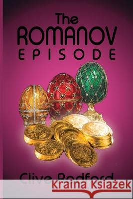 The Romanov Episode Clive Radford 9781624208683 Rogue Phoenix Press