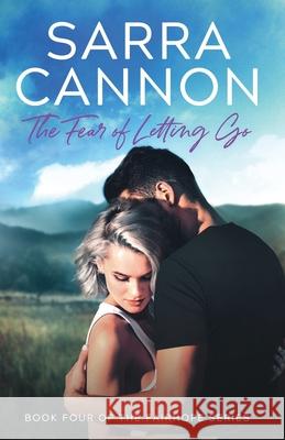 The Fear of Letting Go Sarra Cannon 9781624210198 Dead River Books