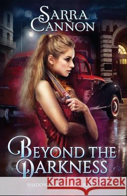 Beyond The Darkness Sarra Cannon 9781624210549 Dead River Books