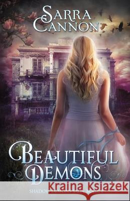 Beautiful Demons Sarra Cannon 9781624210945 Dead River Books, LLC