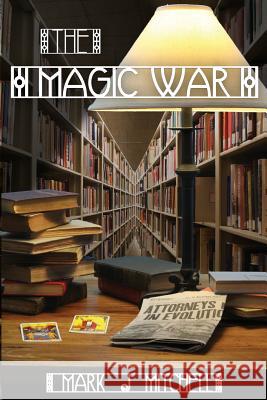 The Magic War Mark J. Mitchell 9781624320286