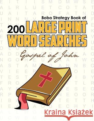 Bobo Strategy Book of 200 Large Print Word Searches: Gospel of John Chris Cunliffe 9781624340000 Bobo Strategy