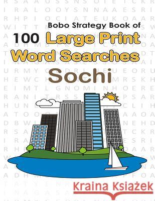 Bobo Strategy Book of 100 Large Print Word Searches: Sochi Chris Cunliffe 9781624340024 Bobo Strategy