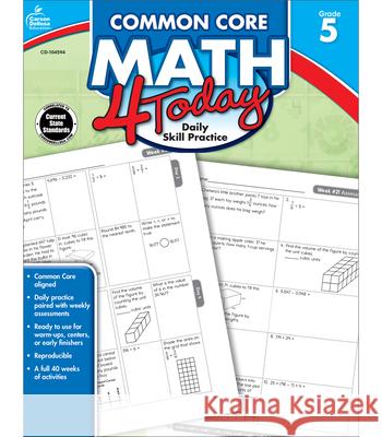 Common Core Math 4 Today, Grade 5: Daily Skill Practice McCarthy, Erin 9781624420405 Carson-Dellosa Publishing