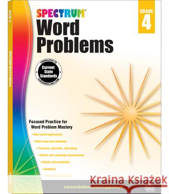Spectrum Word Problems, Grade 4 Spectrum                                 Carson-Dellosa Publishing 9781624427305 