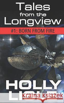Born from Fire Holly Lisle 9781624560262 Onemoreword Books