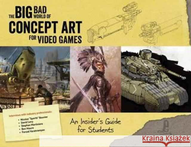 THE BIG BAD WORLD OF CONCEPT ART FOR VIDEO GAMES ELIOTT J LILLY 9781624650208