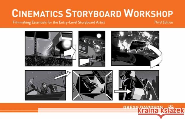 Cinematics Storyboard Workshop: Filmmaking Essentials for the Entry-Level Storyboard Artist Gregg Davidson 9781624650413 Design Studio Press