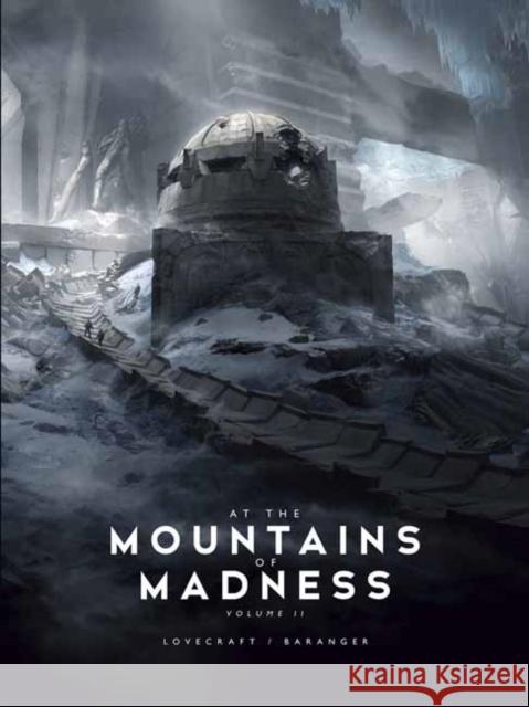 At the Mountains of Madness Vol. 2 H. P. Lovecraft Francois Baranger 9781624650512 Design Studio Press