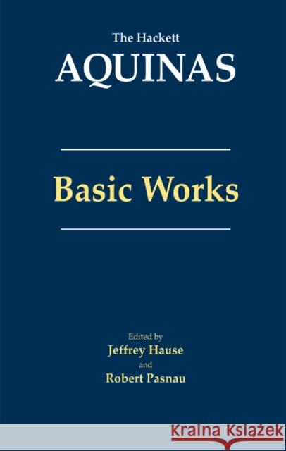 Aquinas: Basic Works : Basic Works Aquinas, Saint Thomas 9781624661259