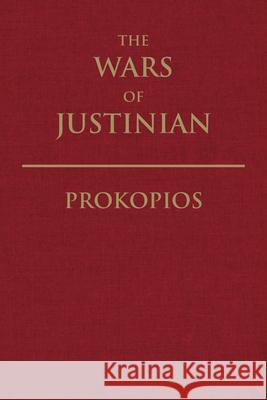 Wars of Justinian  Prokopios 9781624661716 
