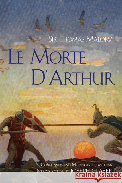 Le Morte D'Arthur Thomas Malory Joseph Glaser 9781624663598