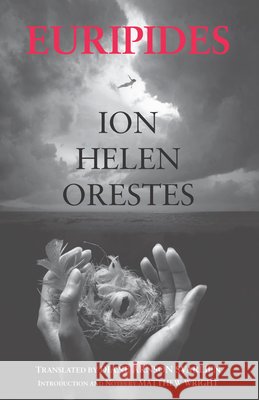 Ion, Helen, Orestes  Euripides 9781624664809