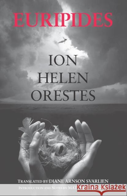 Ion, Helen, Orestes  Euripides 9781624664809