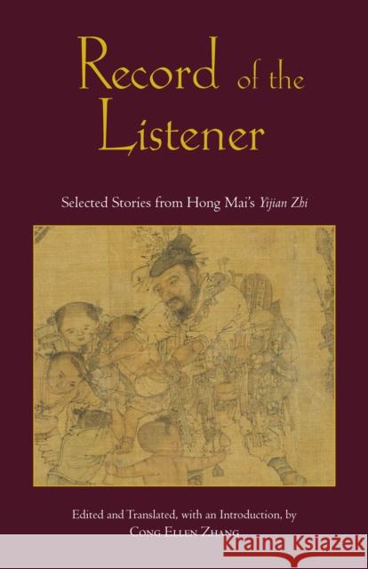 Record of the Listener: Selected Stories from Hong Mais Yijian Zhi Hong Mai 9781624666841