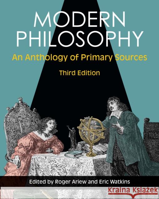 Modern Philosophy: An Anthology of Primary Sources Roger Ariew, Eric Watkins 9781624668050