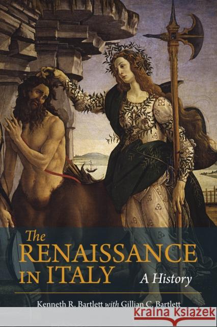 The Renaissance in Italy Kenneth Bartlett 9781624668180