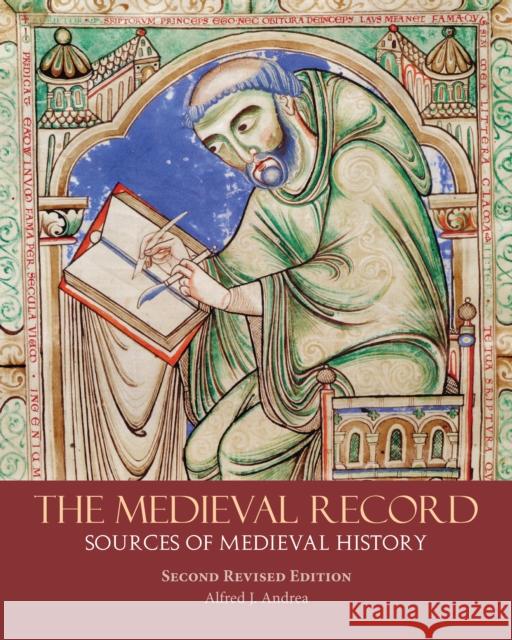 The Medieval Record: Sources of Medieval History Alfred J. Andrea 9781624668388