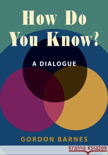 How Do You Know? Gordon Barnes 9781624669910