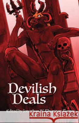 Devilish Deals Jonathan W. Thurston-Torres 9781624752964 Thurston Howl Publications