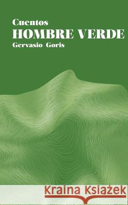 Hombre Verde: Cuentos Gervasio Goris 9781624810060