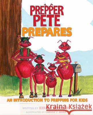 Prepper Pete Prepares: An Introduction to Prepping for Kids Jones, Kermit E., Jr. 9781624870095