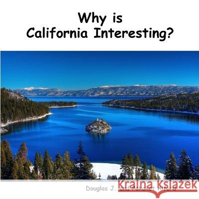 Why is California Interesting? Dreams of Gold Douglas Alford Pakaket Alford 9781624950216