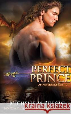 Perfect Prince: A Qurilixen World Novel (Anniversary Edition) Michelle M. Pillow 9781625011701 Raven Books LLC