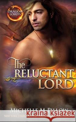 The Reluctant Lord: A Qurilixen World Novel Michelle M. Pillow 9781625011756 Raven Books LLC