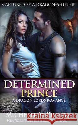 Determined Prince: A Qurilixen World Novel Michelle M. Pillow 9781625011817 Raven Books LLC