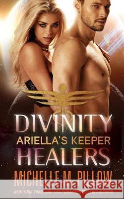 Ariella's Keeper Michelle M. Pillow 9781625011879 Raven Books LLC