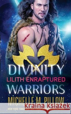 Lilith Enraptured Michelle M Pillow 9781625011916 Raven Books LLC