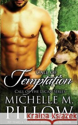 Call of Temptation Michelle M. Pillow 9781625011954 Raven Books LLC