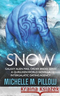 Snow: A Qurilixen World Novella Michelle M. Pillow 9781625012203