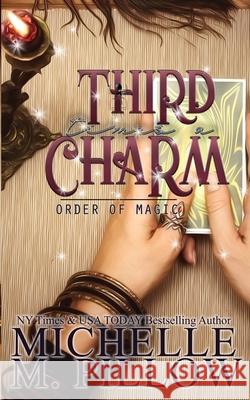 Third Time's A Charm: A Paranormal Women's Fiction Romance Novel Michelle M. Pillow 9781625012456 Raven Books LLC