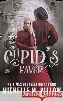 Cupid's Favor: Anniversary Edition Michelle M. Pillow 9781625012494 Raven Books LLC