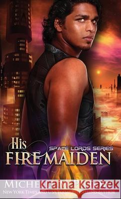 His Fire Maiden: A Qurilixen World Novel Michelle M. Pillow 9781625012715