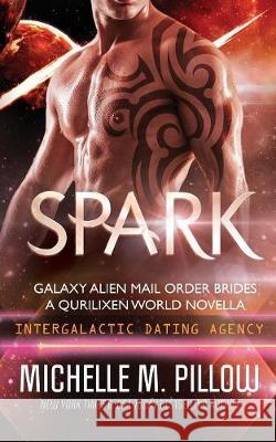 Spark: A Qurilixen World Novella Michelle M. Pillow 9781625012753