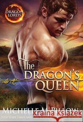 The Dragon's Queen: A Qurilixen World Novel Michelle M. Pillow 9781625012852